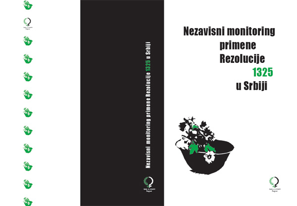 Nezavisni monitoring primene rezolucije 1325 u Srbiji 2013 Nezavisni monitoring primene rezolucije 1325 u Srbiji 2013